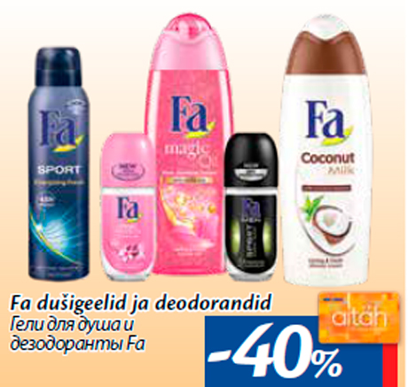 Fa dušigeelid ja deodorandid  -40%
