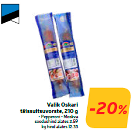 Valik Oskari täissuitsuvorste, 210 g  -20%
