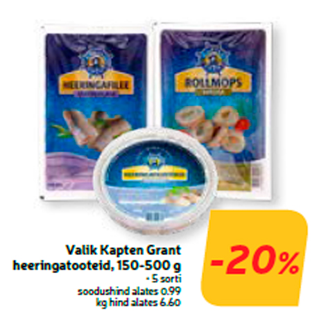 Valik Kapten Grant heeringatooteid, 150-500 g  -20%
