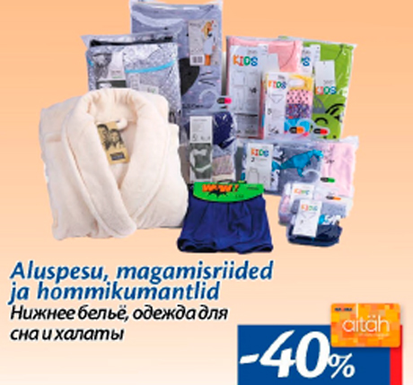 Aluspesu, magamisriided ja hommikumantlid  -40%