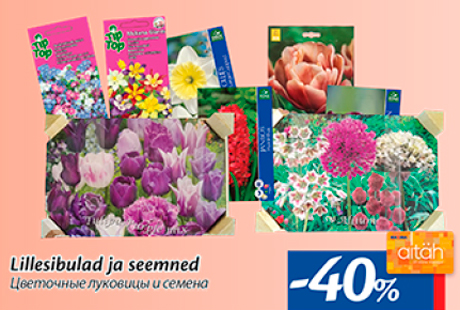 Lillesibulad ja seemned  -40%