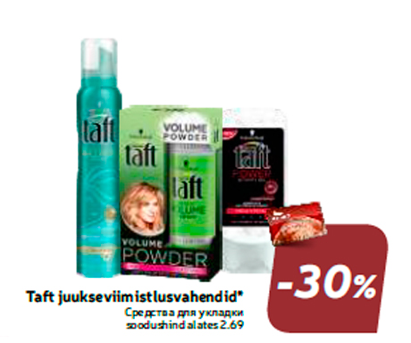 Taft juukseviimistlusvahendid*  -30%