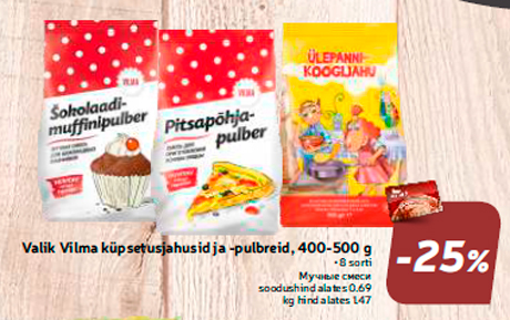 Valik Vilma küpsetusjahusid ja -pulbreid, 400-500 g  -25%