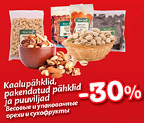 Kaalupähklid, pakendatud pähklid ja puuviljad  -30%