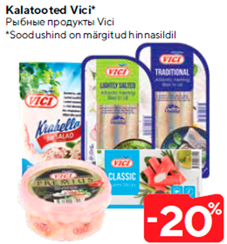 Kalatooted Vici*  -20%