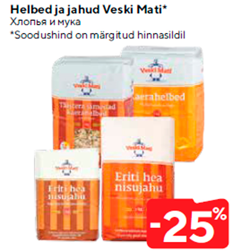 Helbed ja jahud Veski Mati*  -25%