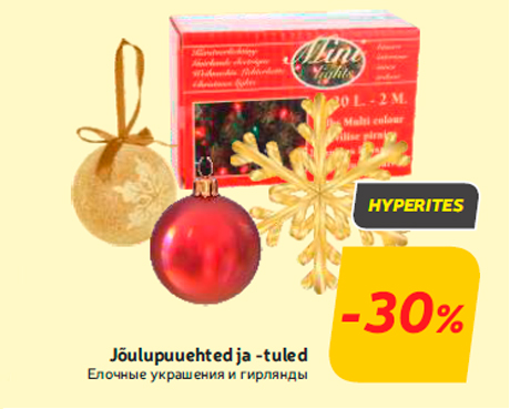 Jõulupuuehted ja -tuled -30%