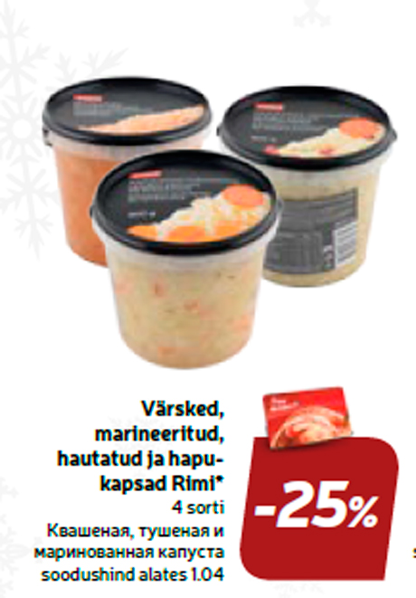 Värsked, marineeritud, hautatud ja hapukapsad Rimi*  -25%