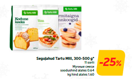 Segujahud Tartu Mill, 300-500 g*  -25%