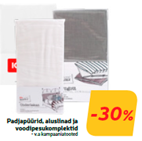 Padjapüürid, aluslinad ja voodipesukomplektid  -30%