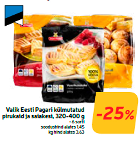 Valik Eesti Pagari külmutatud pirukaid ja saiakesi, 320-400 g  -25%
