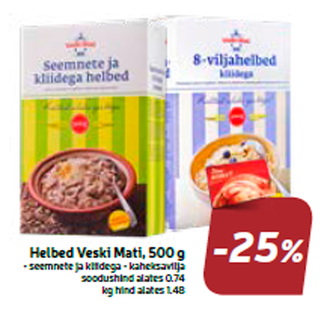 Helbed Veski Mati, 500 g  -25%
