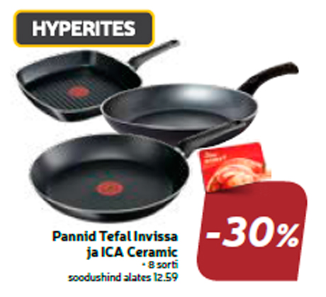 Pannid Tefal Invissa ja ICA Ceramic  -30%
