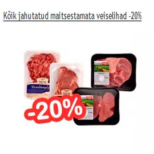 Jahutatud maitsestamata veiselihad -20%