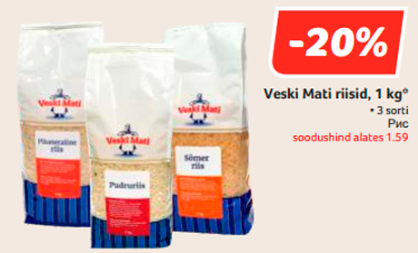 Veski Mati riisid, 1 kg*  -20%