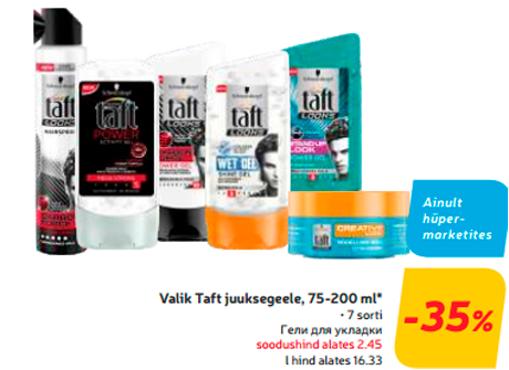 Valik Taft juuksegeele, 75-200 ml*  -35%