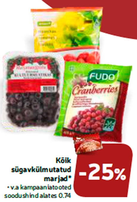 Kõik sügavkülmutatud marjad*  -25%