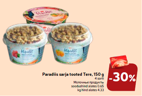 Paradiis sarja tooted Tere, 150 g  -30%