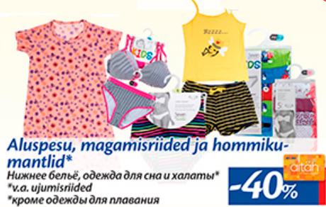 Aluspesu, magamisriided ja hommikumantlid*  -40%