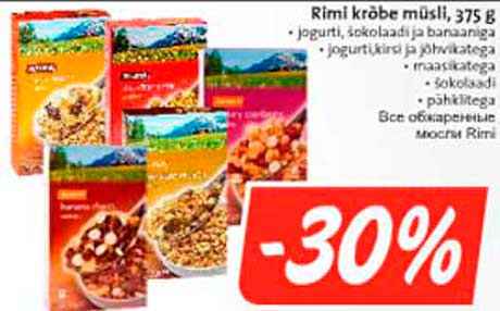 Rimi krõbe müsli: jogurt, šokolaadi ja banaaniga; jogurti, kirsi ja jõhvikatega; maasikatega; šokolaadi; pähklitega -30%