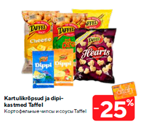 Kartulikrõpsud ja dipikastmed Taffel -25%