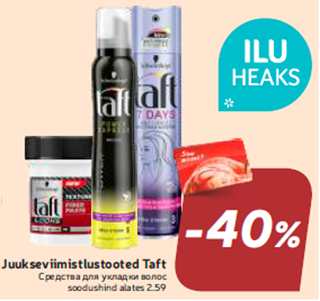 Juukseviimistlustooted Taft -40%