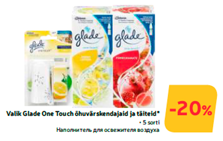 Valik Glade One Touch õhuvärskendajaid ja täiteid*  -20%