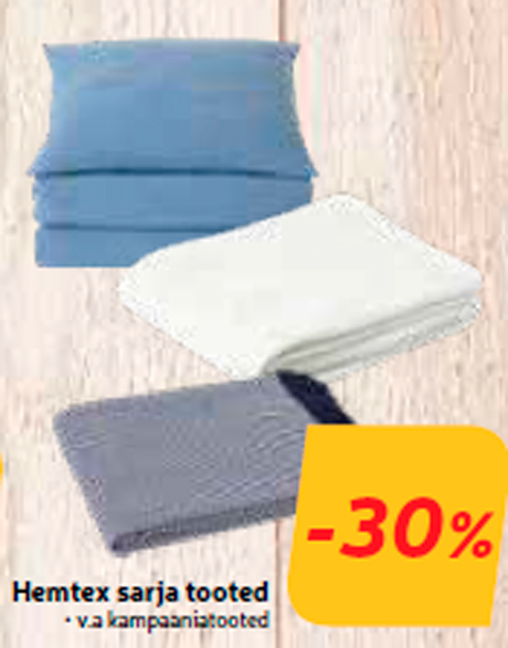 Hemtex sarja tooted  -30%
