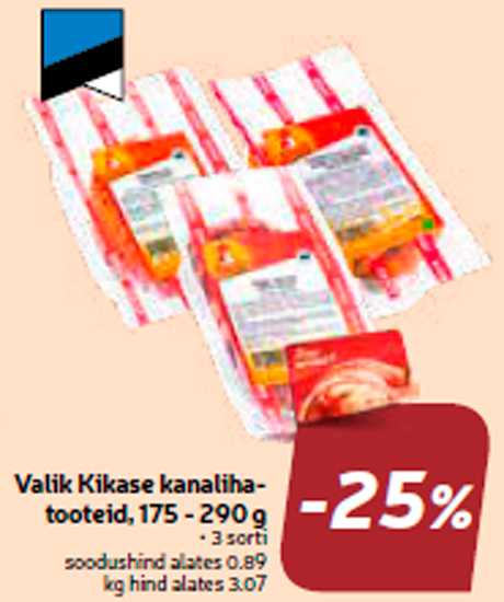 Valik Kikase kanalihatooteid, 175 - 290 g  -25%
