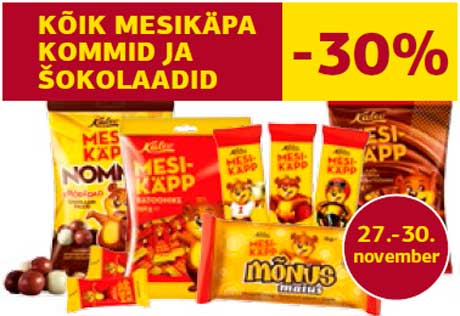 KÕIK MESIKÄPA KOMMID JA ŠOKOLAADID -30%