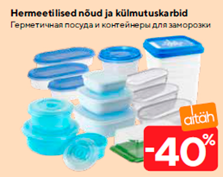 Hermeetilised nõud ja külmutuskarbid  -40%