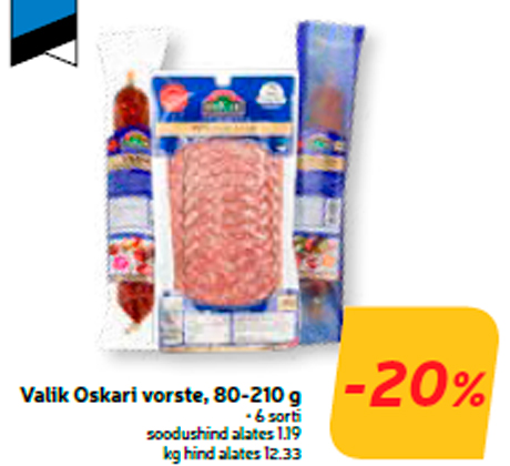 Valik Oskari vorste, 80-210 g  -20%
