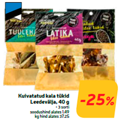 Kuivatatud kala tükid Leedevälja, 40 g  -25%
