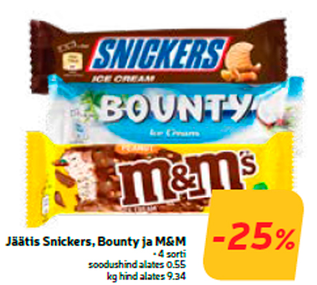 Jäätis Snickers, Bounty ja M&M  -25%
