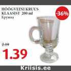 Allahindlus - HÕÕGVEINI KRUUS
KLAASIST 200 ml