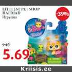 Allahindlus - LITTLEST PET SHOP
HALDJAD