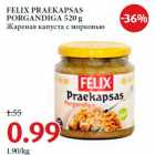 Allahindlus - FELIX PRAEKAPSAS
PORGANDIGA 520 g