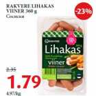 Allahindlus - RAKVERE LIHAKAS
VIINER 360 g