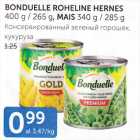 BONDUELLE ROHELINE HERNES 400 G / 265 G, MAIS 340 G / 285 G