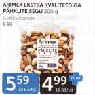 Allahindlus - ARIMEX EKSTRA KVALITEEDIGA PÄHKLITE SEGU 300 G