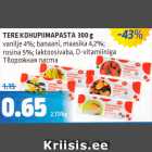 TERE KOHUPIIMAPASTA 300 g