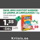 Allahindlus - DAYA 4MIX KUIVTOIT KASSIDELE
LOOMA JA LINNULIHAGA 1 kg