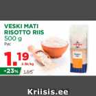 Allahindlus - VESKI MATI
RISOTTO RIIS
500 g