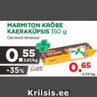 Allahindlus - MARMITON KRÕBE
KAERAKÜPSIS 150 g