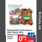 Allahindlus - Rahvapräänik või kaeraküpsis
Väike Väänik, 500 g
