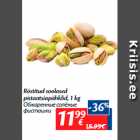 Allahindlus - Röstitud soolased
pistaatsiapähklid, 1 kg
