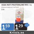 VESKI MATI PIKATERALINE RIIS 1 KG