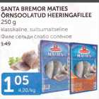 SANTA BREMOR MATIES ÕRNSOOLATUD HEERINGAFILEE 250 G