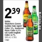 Siider
Thatchers Green
Goblin Oak Aged
Cider 5%, Somerset
Haze Cider 4,5%
või Gold English
Cider 4,7%