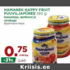 Allahindlus - HAMANEK HAPPY FRUIT
PUUVILJAPÜREE